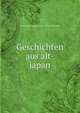 Geschichten aus alt-japan, Redesdale, Algernon Bertram Freeman-Mitford, Baron, 1837-1916 