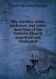 The sacrifice of the eucharist, and other doctrines of the Catholic Church explained and vindicated, Charles Brierley Garside 