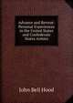 Advance and Retreat: Personal Experiences in the United States and Confederate States Armies, John Bell Hood 