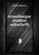 Strassburgar studien zeitschrift, Ernst Martin 
