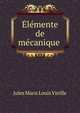 ?l?mente de m?canique ., Jules Maris Louis Vieille 