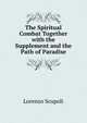 The Spiritual Combat Together with the Supplement and the Path of Paradise, Lorenzo Scupoli 