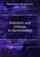 Wahrheit und irrthum in darwinismus, Hartmann, Eduard von, 1842-1906 