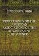 PROCEEDINGS OR THE AMERICAN ASSOCIATION FOR THE ADVANCEMENT OF SCIENCE, CINCINNATI, OHIO 
