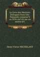 Le Livre des Mestiers: Dialogues franc?ais-flamands compose?s au XIVe sie?cle par un maitre d'e ., Henri Victor Michelant 