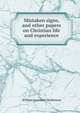 Mistaken signs, and other papers on Christian life and experience, William Lonsdale Watkinson 
