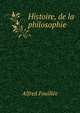 Histoire, de la philosophie, Fouillee Alfred 