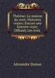 Th?r?se; La maison du vent; Histoires vraies; Encore une histoire vraie; Offland; Les trois ., Alexandre Dumas 