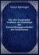 Die alte Geographie Arabiens als Grundlage der Entwicklungsgeschichte des Semitiamus, Aloys Sprenger 