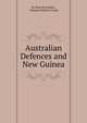 Australian Defences and New Guinea, Sir Peter Scratchley , Clement Kinloch-Cooke 