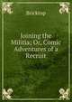 Joining the Militia; Or, Comic Adventures of a Recruit, Bricktop 