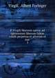 P. Virgili Maronis opera: ad optimorum liborum fidem edidit perpetua et aliorum et sua .. 3, Virgil, Albert Forbiger 