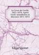 Le Livre de l'exil?, 1851-1870. Apr?s l'exil: manifestes et discours 1871-1875, Edgar Quinet 