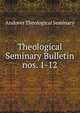 Theological Seminary Bulletin. nos. 1-12, Andover Theological Seminary 