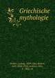 Griechische mythologie. Zweiter band, Preller, Ludwig, 1809-1861,Robert, Carl, 1850-1922, ed,Kern, Otto, b. 1863, ed 