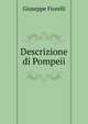 Descrizione di Pompeii, Giuseppe Fiorelli 