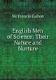 English Men of Science: Their Nature and Nurture, Galton Francis 