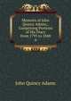 Memoirs of John Quincy Adams,: Comprising Portions of His Diary from 1795 to 1848. 4, Adams John Quincy 