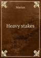 Heavy stakes, Marian 