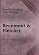 Beaumont & Fletcher, Beaumont, Francis, 1584-1616 