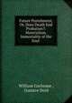 Future Punishment, Or, Does Death End Probation?: Materialism, Immortality of the Soul ., William Cochrane 