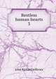 Restless human hearts. 3, John Richard Jefferies 