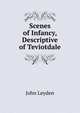 Scenes of Infancy, Descriptive of Teviotdale, John Leyden 