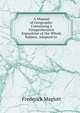 A Manual of Geography: Containing a Comprehensive Exposition of the Whole Subject, Adapted to ., Frederick Maglott 