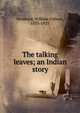 The talking leaves; an Indian story, William Osborn Stoddard 