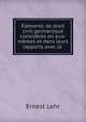 ?l?ments de droit civil germanique consid?r?s en eux-m?mes et dans leurs rapports avec la ., Ernest Lehr 