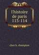 l`histoire de paris. 113-114, Chez H. Champion 