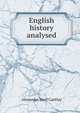 English history analysed, Alexander Snell Cantlay 