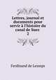 Lettres, journal et documents pour servir ? l'histoire du canal de Suez ., Ferdinand de Lesseps 