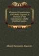Chemical Examination of Alcholic Liquors: A Manual of the Constituents of the Distilled Spirits ., Albert Benjamin Prescott 