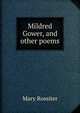Mildred Gower, and other poems, Mary Rossiter 