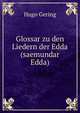 Glossar zu den Liedern der Edda(saemundar Edda), Hugo Gering 
