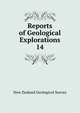 Reports of Geological Explorations. 14, New Zealand Geological Survey 