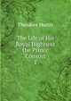 The Life of His Royal Highness the Prince Consort. 1, Martin, Theodore, Sir, 1816-1909 