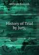 History of Trial by Jury,, Forsyth, William 