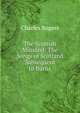 The Scottish Minstrel: The Songs of Scotland Subsequent to Burns, Rogers, Charles, 1825-1890 