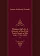 Thomas Carlyle: A History of the First Forty Years of His Life, 1795-1835. 1, Froude James Anthony 