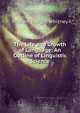 The Life and Growth of Language: An Outline of Linguistic Science., Whitney, William Dwight, 1827-1894 