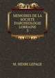 MEMOIRES DE LA SOCIETE D'ARCHEOLOGIE LORRAINE, M. Henri Lepage 