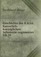 Geschichte des K.k.i.e. Kaiserlich-koeniglichen Infanterie-regimentes NR.39, Ferdinand Mayer 