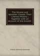 The Nicene and Apostles' Creeds: Their Literary History ; Together with an Account of the Growth ., Charles Anthony Swainson 
