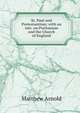 St. Paul and Protestantism; with an intr. on Puritanism and the Church of England, Matthew Arnold 