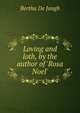 Loving and loth, by the author of 'Rosa Noel'., Bertha de Jongh 
