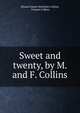 Sweet and twenty, by M. and F. Collins, Edward James Mortimer Collins, Frances Collins 