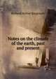 Notes on the climate of the earth, past and present, Richard Arthur Sargeaunt 