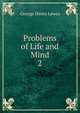 Problems of Life and Mind. 2, Lewes, George Henry 